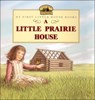 A Little Prairie House - Laura Ingalls Wilder - 9780613158855