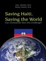 Saving Haiti, Saving the World - Can Christianity Face the Challenge - Ruthy Charlot ; Jean-Baptiste Luc Charlot - 9780615218540