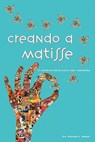 Creando a Matisse: Un sistema magnífico para crear realidades - Michelle K. Nielsen - 9780615232621