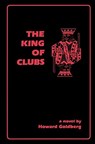 The King Of Clubs - Howard Goldberg - 9780615437712