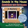 Sounds in the House - Sonidos en la casa: A Mystery (In English and Spanish) - Channing Jones - 9780615442303