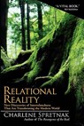 Relational Reality: New Discoveries of Interrelatedness That Are Transforming the Modern World - Charlene Spretnak - 9780615461274