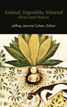 Animal, Vegetable, Mineral - Jeffrey Jerome (George Washington University Cohen - 9780615625355