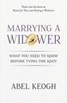 Marrying a Widower: What You Need to Know Before Tying the Knot - Abel Keogh - 9780615632605