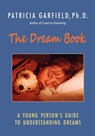 The Dream Book: A Young Person's Guide to Understanding Dreams - Patricia Garfield Ph. D. - 9780615644127