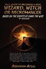 Full Guide to Becoming a Real Wizard, Witch or Necromancer - Abraham Atias - 9780615668796