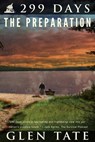 299 Days: The Preparation - TATE,  Glen - 9780615680682