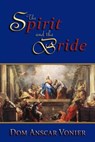 The Spirit and the Bride - Dom Anscar Vonier - 9780615827810
