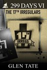299 Days: The 17th Irregulars - Glen Tate - 9780615828503