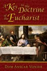 A Key to the Doctrine of the Eucharist - Dom Anscar Vonier - 9780615900353