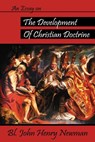 An Essay on the Development of Christian Doctrine - John Henry Newman - 9780615913889