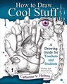 How to Draw Cool Stuff - Catherine V Holmes - 9780615991429