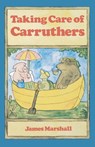 Taking Care of Carruthers - James Marshall - 9780618070404