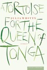A Tortoise for the Queen of Tonga - Julia Whitty - 9780618119806