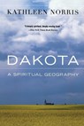 Dakota: A Spiritual Geography - Kathleen Norris - 9780618127245