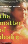 The Matter of Desire - Edmundo Paz Soldan - 9780618395576