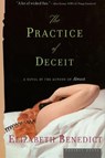 Practice of Deceit - Elizabeth Benedict - 9780618710515