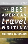 The Best American Travel Writing - Anthony Bourdain ; Jason Wilson - 9780618858644