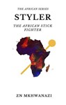 Styler: The African Stick Fighter. - ZN Mkhwanazi - 9780620742719
