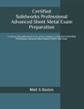 Certified Solidworks Professional Advanced Sheet Metal Exam Preparation: Cswpa-SM - Matt G. Boston - 9780620852487