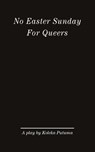 No Easter Sunday For Queers - Koleka Putuma - 9780620931359