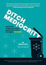 Ditch Mediocrity - Helene Smuts - 9780620938242