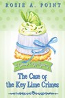 The Case of the Key Lime Crimes - Rosie A Point - 9780620962049