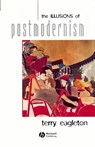 The Illusions of Postmodernism - Terry (University of Manchester) Eagleton - 9780631203230