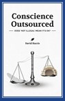 Conscience Outsourced - David Harris - 9780645037739
