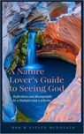 A Nature Lover's Guide to Seeing God - Bob McDonald ; Evelyn McDonald - 9780645044638