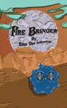 Fire Bringer - Eden Van Leeuwen - 9780645075915