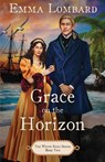 Grace on the Horizon (The White Sails Series Book 2) - Emma Lombard - 9780645105827