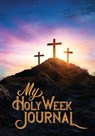 My Holy Week Journal -  - 9780645139426