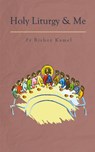 Holy Liturgy and Me - Fr Bishoy Kamel - 9780645139501
