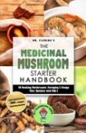 The Medicinal Mushroom Starter Handbook - Stephen Fleming - 9780645193466