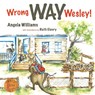 Wrong Way Wesley! - Angela Williams - 9780645286083