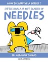 Little Koala Is Not Scared Of Needles - Abraham Thomas - 9780645294774