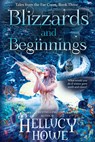 Blizzards and Beginnings - Hellucy Howe - 9780645294927