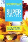 Meniere Man In The Kitchen. Super Cooking - Meniere Man - 9780645322248