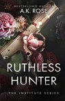 Ruthless Hunter - A K Rose ; Atlas Rose - 9780645401776