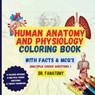 Human Anatomy and Physiology Coloring Book with Facts and MCQ's (Multiple Choice Questions - Fanatomy - 9780645454420