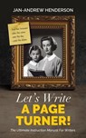 Let's Write a Page Turner! The Ultimate Instruction Manual for Writers - Jan-Andrew Henderson - 9780645495720