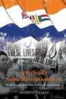 Apartheid's Noble Revolutionaries: Bram Fischer and other noble revolutionaries - Anthony Pearce - 9780645518825