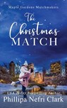 The Christmas Match - Phillipa Nefri Clark - 9780645583632