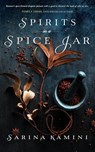 Spirits In A Spice Jar - Sarina Kamini - 9780645585025