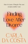 Finding Love After Divorce - Carla Da Costa - 9780645597899