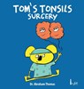Tom's Tonsils Surgery - Abraham Thomas - 9780645721720