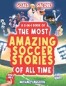 Goal Galore! the Ultimate 2-In-1 Book Bundle of 'the Most Amazing Soccer Stories of All Time for Kids! - Michael Langdon - 9780645750263
