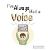 I've Always Had A Voice - Tania Wieclaw - 9780645775143