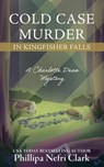 Cold Case Murder in Kingfisher Falls - Phillipa Nefri Clark - 9780645786286